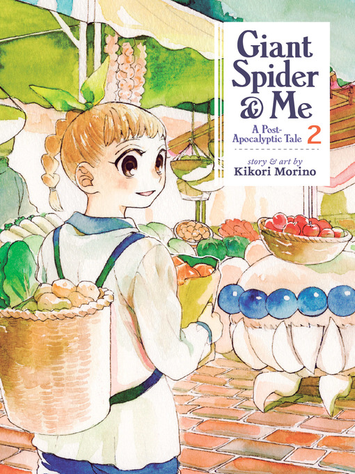 Title details for Giant Spider & Me: A Post-Apocalyptic Tale, Volume 2 by Kikori Morino - Available